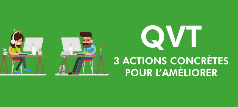 QVT : 3 actions concrètes pour l’améliorer